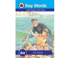 KNYGA Ladybird Books Staff Key Words: 6a Our friends