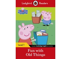 KNYGA Ladybird Books Staff Ladybird Readers Level 1 - Peppa Pig - Fun with Old Things (ELT Graded Reader)