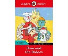 KNYGA Ladybird Books Staff Ladybird Readers Level 4 - Sam and the Robots (ELT Graded Reader)