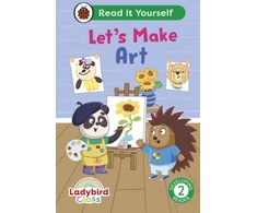 KNYGA Ladybird Class Let's Make Art: Read It Yourself - Level 2 Developing Reader