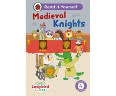 KNYGA Ladybird Class - Medieval Knights: Read It Yourself - Level 4 Fluent Reader