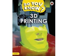 KNYGA Ladybird Do You Know? Level 1 – 3D Printing