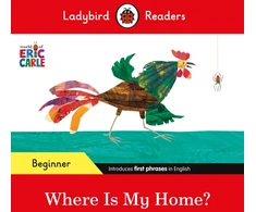 KNYGA Ladybird Readers Beginner Level - Eric Carle - Where Is My Home? (ELT Graded Reader)