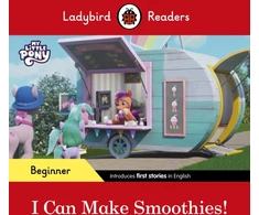 KNYGA Ladybird Readers Beginner Level – My Little Pony – I Can Make Smoothies! (ELT Graded Reader)