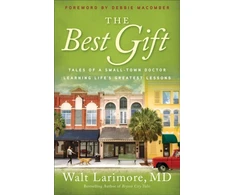 KNYGA Larimore Best Gift – Tales of a Small–Town Doctor Learning Life`s Greatest Lessons