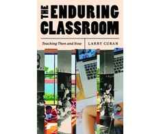 KNYGA Larry Cuban Enduring Classroom