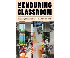 KNYGA Larry Cuban Enduring Classroom