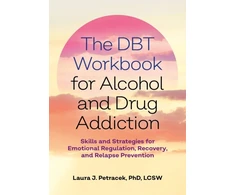 KNYGA Laura J Petracek DBT Workbook for Alcohol and Drug Addiction
