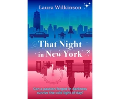 KNYGA Laura Wilkinson That Night in New York, TikTok made me buy it! A blackout in Manhattan brings two lonely strangers together in this forbidden love romance