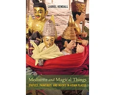 KNYGA Laurel Kendall Mediums and Magical Things