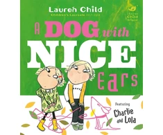 KNYGA Lauren Child Charlie and Lola: A Dog With Nice Ears