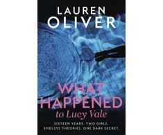 KNYGA Lauren Oliver What Happened to Lucy Vale, The twisty new mystery from bestselling author of BEFORE I FALL