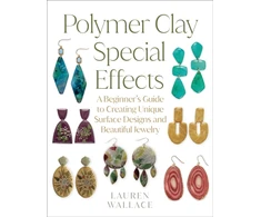 KNYGA Lauren Wallace Polymer Clay Special Effects, A Beginner’s Guide to Creating Unique Surface Designs and Beautiful Jewelry