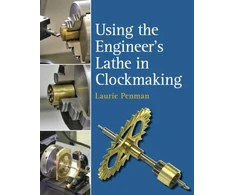 KNYGA Laurie Penman Using the Engineer's Lathe in Clockmaking