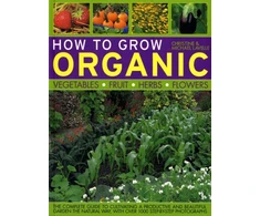 KNYGA Lavelle, Christine/ Lavelle, Michael, Christine Lavelle How to Grow Organic Vegetables, Fruit, Herbs and Flowers