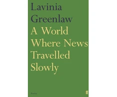 KNYGA Lavinia Greenlaw World Where News Travelled Slowly