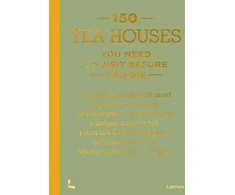 KNYGA Lea Teuscher 150 Tea Houses You Need to Visit Before You Die