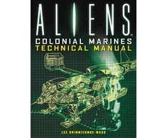 KNYGA Lee Brimmicombe Wood Aliens: Colonial Marines Technical Manual
