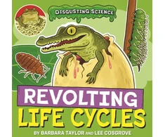 KNYGA Lee Cosgrove Disgusting Science: Revolting Life Cycles