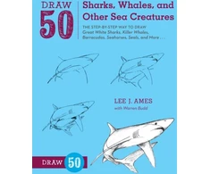 KNYGA Lee J Ames Draw 50 Sharks, Whales, and Other Sea Creatures