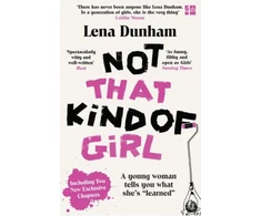KNYGA Lena Dunham Dunham Lena Not That Kind of Girl: A Young Woman Tells You What She’s “Learned”