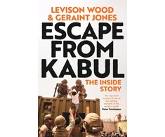 KNYGA Levison Wood Escape from Kabul