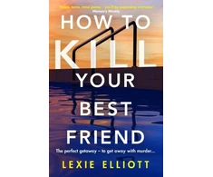 KNYGA Lexie Elliott How to Kill Your Best Friend