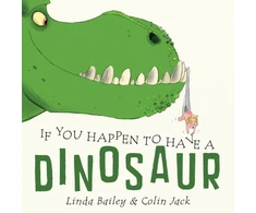 KNYGA Linda Bailey If You Happen to Have a Dinosaur