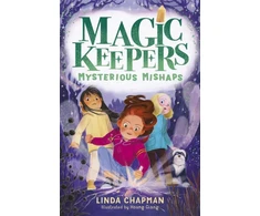 KNYGA Linda Chapman Magic Keepers: Mysterious Mishaps