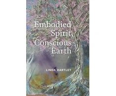 KNYGA Linda Hartley Embodied Spirit, Conscious Earth, From Embryology to Embodied Relational Spiritual Practice