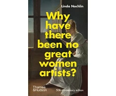 KNYGA Linda Nochlin Why Have There Been No Great Women Artists?