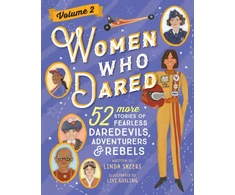 KNYGA Linda Skeers Women Who Dared Volume 2, 52 More Stories of Fearless Daredevils, Adventurers, and Rebels