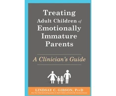 KNYGA Lindsay C Gibson Treating Adult Children of Emotionally Immature Parents