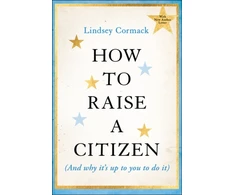 KNYGA Lindsey Cormack How to Raise a Citizen (And Why It's Up to You to Do It)