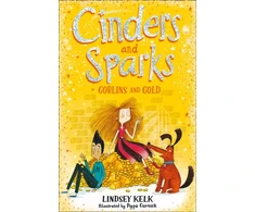 KNYGA Lindsey Kelk Cinders and Sparks: Goblins and Gold