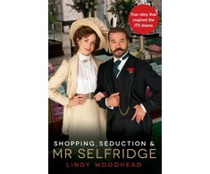 KNYGA Lindy Woodhead Shopping, Seduction &amp; Mr Selfridge