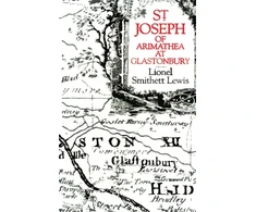 KNYGA Lionel Smithett Lewis St Joseph of Arimathea at Glastonbury