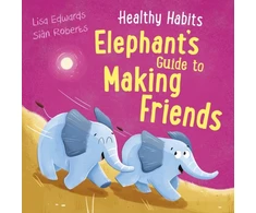KNYGA Lisa Edwards Healthy Habits: Elephant's Guide to Making Friends