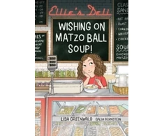 KNYGA Lisa Greenwald Ellie's Deli: Wishing on Matzo Ball Soup!