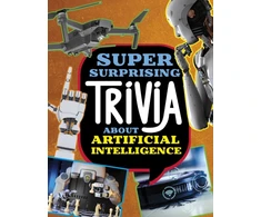 KNYGA Lisa M. Bolt Simons Super Surprising Trivia About Artificial Intelligence