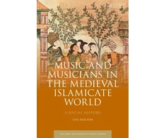 KNYGA Lisa Nielson Music and Musicians in the Medieval Islamicate World