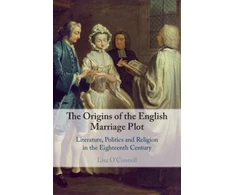 KNYGA Lisa Oconnell Origins of the English Marriage Plot