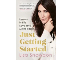 KNYGA Lisa Snowdon Just Getting Started, Lessons in Life, Love and Menopause