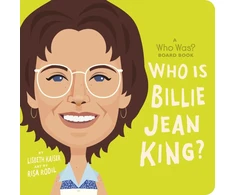 KNYGA Lisbeth Kaiser Who Is Billie Jean King?: A Who Was? Board Book
