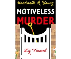 KNYGA Liz Vincent Hardcastle &amp; Young – Motiveless Murder