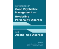 KNYGA Lois W. Choi-Kain Handbook of Good Psychiatric Management for Borderline Personality Disorder and Alcohol Use Disorder