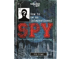 KNYGA Lonely Planet Kids How to be an International Spy