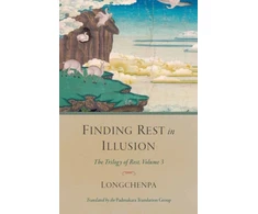KNYGA Longchenpa Finding Rest in Illusion