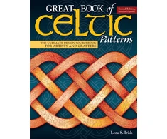KNYGA Lora S Irish Great Book of Celtic Patterns, Second Edition, Revised and Expanded