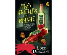 KNYGA Lord Dunsany Two Bottles of Relish